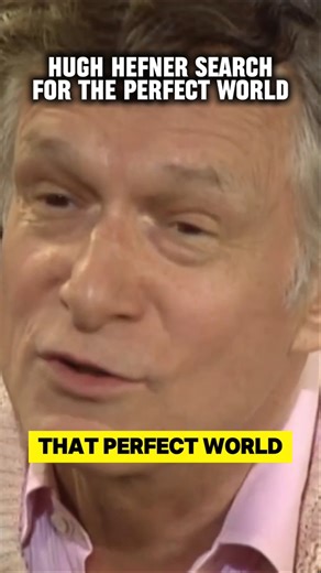 Hugh Hefner Rare Interview: Searching for the Perfect World ​#HughHefner ​#LifePhilosophy