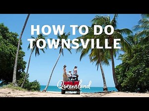 How to do Townsville