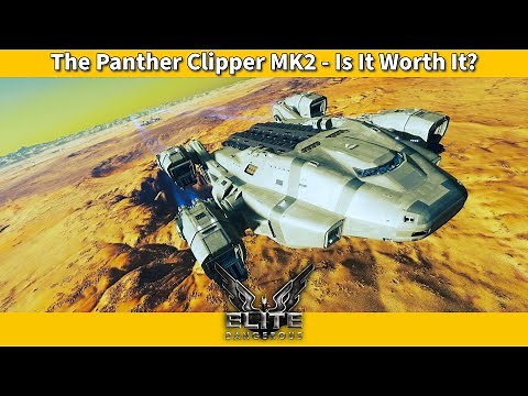 The Panther Clipper MK2 - Is it Worth It? [Elite Dangerous Ship Review]