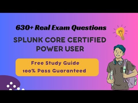 Splunk Core Certified Power User Practice Questions 2025