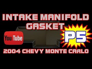⭐ Part 5 - 2004 Chevy Monte Carlo - 3.4 - Lower Intake Manifold Gasket