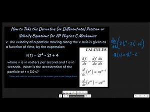 How to Take the Derivative of or Differentiate Position or Velocity Equations for AP Physics C
