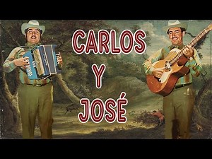 Carlos Y Jose Las Mejores Canciones Mix - 30 Éxitos De Oro