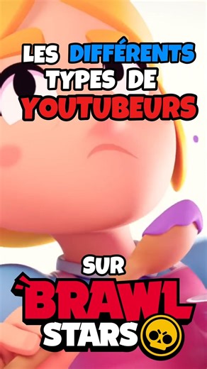 LES DIFFÉRENTS TYPES DE YOUTUBEUR ?! #brawlstars