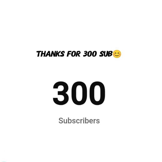 THANKS FOR 300 SUB😊