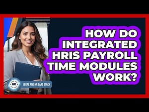 How Do Integrated HRIS Payroll Time Modules Work?