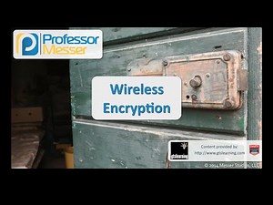 Wireless Encryption - CompTIA Security+ SY0-401: 1.5
