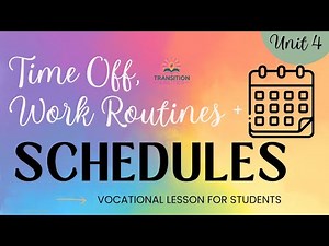 Schedules, Routines & Time Off - Vocational Lesson 10 - Job Skills for Students