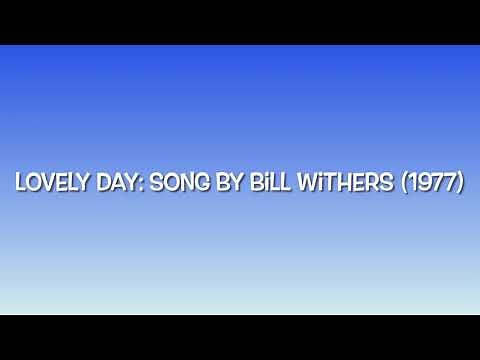 Bill Withers - Lovely Day (Official Lyric Video)