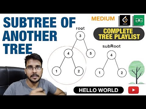 Subtree of Another Tree | Tree Data Structure playlist C++ | Hello World | LeetCode