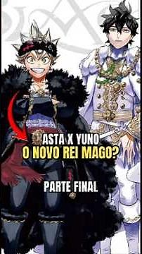 Asta vs. Yuno: The fight that will determine the new Wizard King in Black Clover.