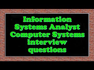 Information Systems Analyst Computer Systems interview questions