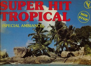 Various - Super Hit Tropical (Spécial Ambiance)