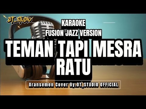 🎤🎶 ( KARAOKE FUSION JAZZ ) TEMAN TAPI MESRA - RATU | ARANSEMEN COVER AI BY.DT_STUDIO