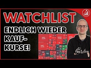 Es wird interessanter: Watchlist 2.0 - Welche Unternehmen ich endlich wieder kaufen kann!