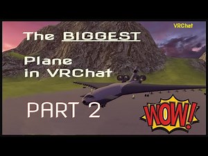 (VRChat) Biggest Plane in VRChat - Part 2