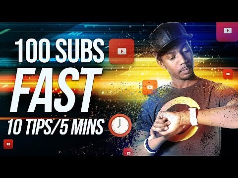 HOW TO GET 100 YOUTUBE SUBSCRIBERS FAST! 🕑 (10 TIPS IN 5 MINUTES)