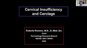 Cervical insufficiency and cerclage by Roberto Romero (USA)