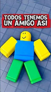 TODOS TENEMOS un AMIGO ASI en ROBLOX!