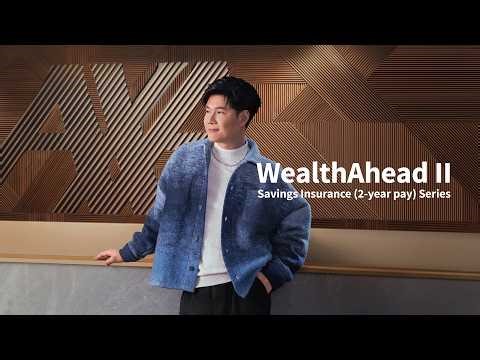 AXA WealthAhead II Savings Insurance (2-year pay) Series — Triple your wealth & beyond in 20 years!