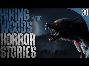 30 Hiking Through the Woods HORROR Stories (COMPILATION)
