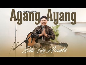 AYANG AYANG - RISANG GOTHO | COVER BY SIHO LIVE ACOUSTIC
