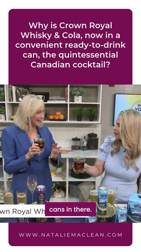 Why is Crown Royal Whisky & Cola, now in a convenient ready-to-drink can, the quintessential ...