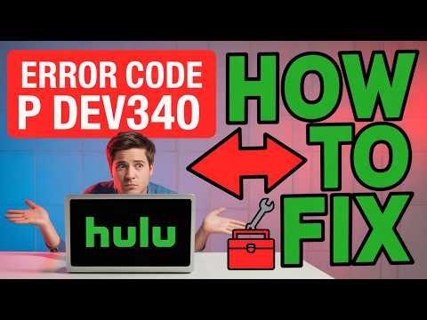 How to Fix Hulu Error Code P-DEV340