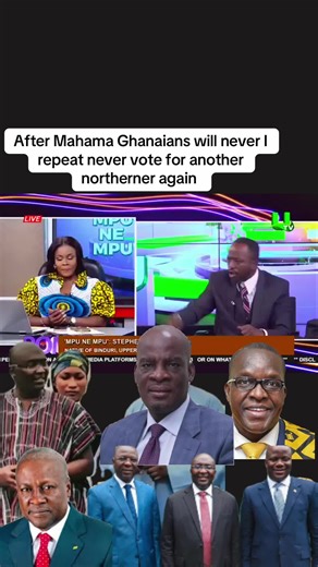 After Mahama Ghanaians will never I repeat never vote for another northerner again #fyppppppppppppppppppppppp #ghanatiktokers🇬🇭🇬🇭🇬🇭 #fypシ゚viral #greenscreen #onthisday