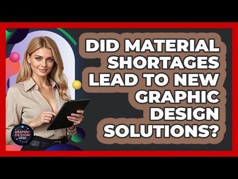 Did Material Shortages Lead To New Graphic Design Solutions? - Graphic Design Nerd
