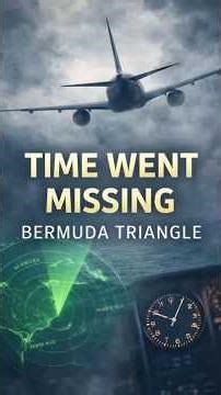 Time Went Missing Over the Bermuda Triangle