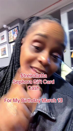 $treinalatta Sephora Gift Cards and Cash for my Birthday March 13