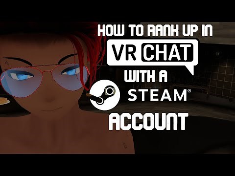 How To Rank Up In Vrchat With A Steam Account