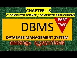DBMS|PART-2|Chapter-8| Malayalam | Tutorial| Computer Science |Computer Applications|+2 |exam tips