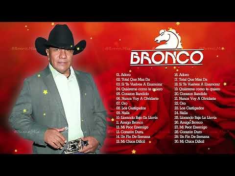 BRONCO 100 EXITOS - LO MEJOR DE BRONCO SUPER ROMANTICAS - MIX GRUPO BRONCO SUS MEJORES CANCIONES