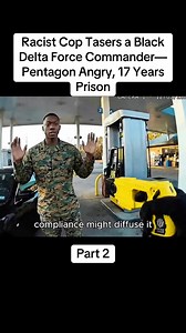 86K views · 2.3K reactions | P2 Racist Cop Tasers a Black Delta Force Commander-Pentagon Angry, 17 Years Prison | Unheard Mysteries | Facebook