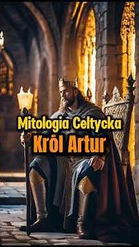Mitologia Celtycka: Król Artur #mity #mitologia #królestwo #starożytność