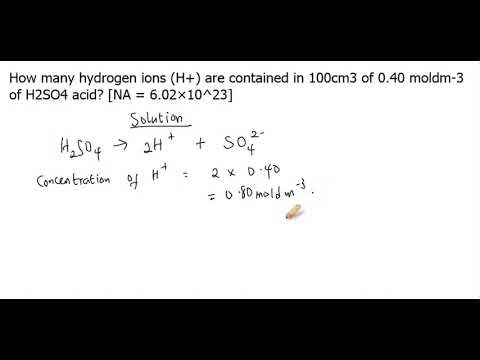 How many hydrogen ions (H+) are contained in 100cm3 of 0.40 moldm-3 of H2SO4 acid? [NA = 6 02×10^23]