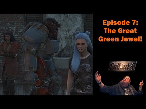Fallout 4 (S2) - Episode 7 - The Great Green Jewel!