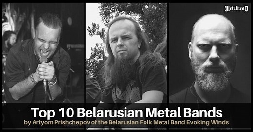 Top 10 Belarusian Metal Bands by Artyom Prishchepov of the Folk Metal Band Evoking Winds - MetalheadCommunity.com
