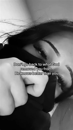 Don't Go Back to What God Removed You From - Inspirational Love Quote