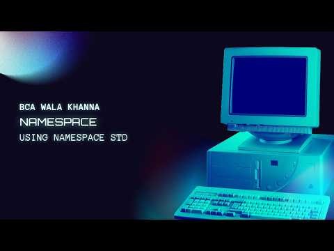 Namespace in C++ | Using Namespace std
