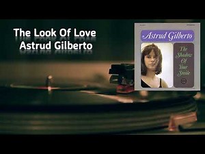 The Look Of Love - ASTRUD GILBERTO