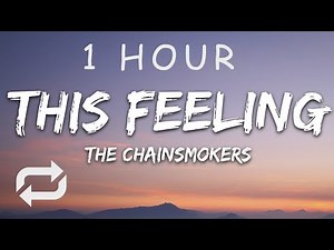 [1 HOUR 🕐 ] The Chainsmokers - This Feeling (Lyrics) ft Kelsea Ballerini
