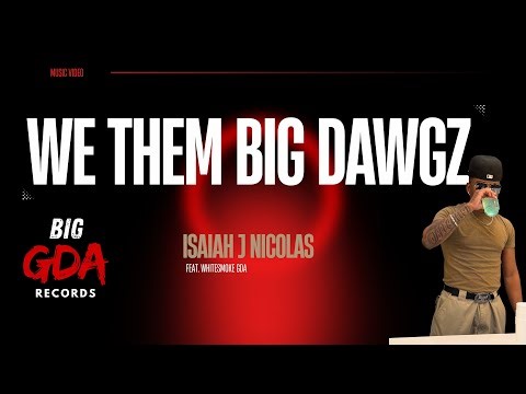 Big GDA Records - WE THEM BIG DAWGZ Feat. WhiteSmoke GDA [Official Video]