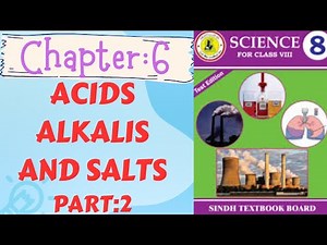 Class:8 Science| Chapter 6 Part 2: Acids Alkalis And Salts. Sindh Text board Jamshoroo.
