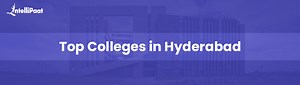 Top Colleges in Hyderabad 2026: Rankings, Fees, Admission, & Placements