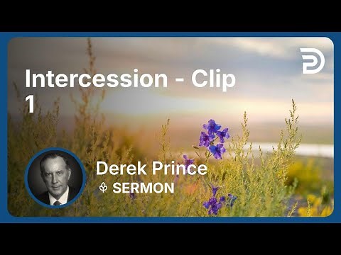Intercession | Clip 1 | Derek Prince