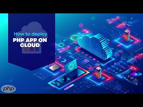 PHP Deployment: Cloud Hosting for PHP on AWS, Azure & GCP