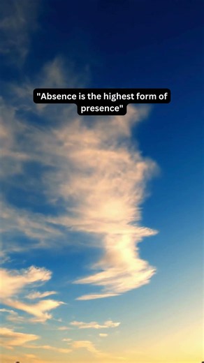 Why Absence Makes Us Feel Presence More Deeply | A Poignant Truth